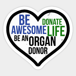 Be Awesome Donate Life Organ Donor Men Women Sticker